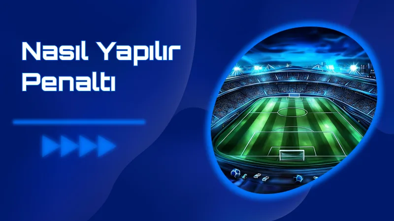 Nasıl Yapılır Penaltı