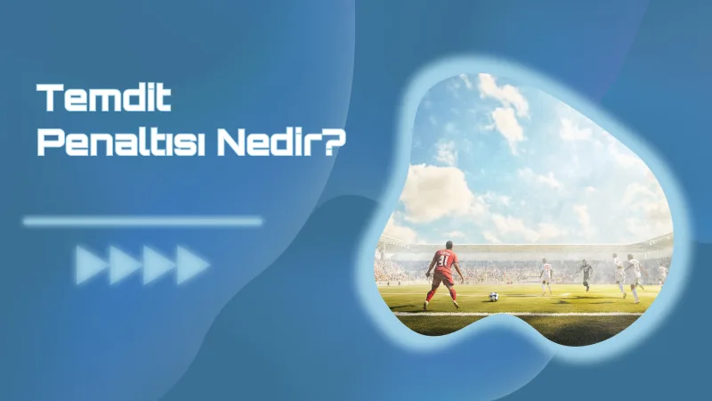 Temdit Penaltısı Nedir? Anlamı ve Kökeni